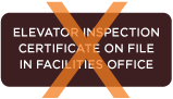Old signs reading "elevator inspection certificate on file in facilities office" need to be removed